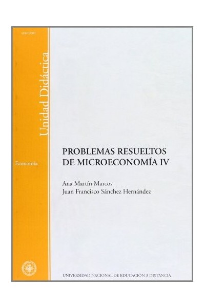 PROBLEMAS RESUELTOS DE MICROECONOMIA IV (Unidad didactica)